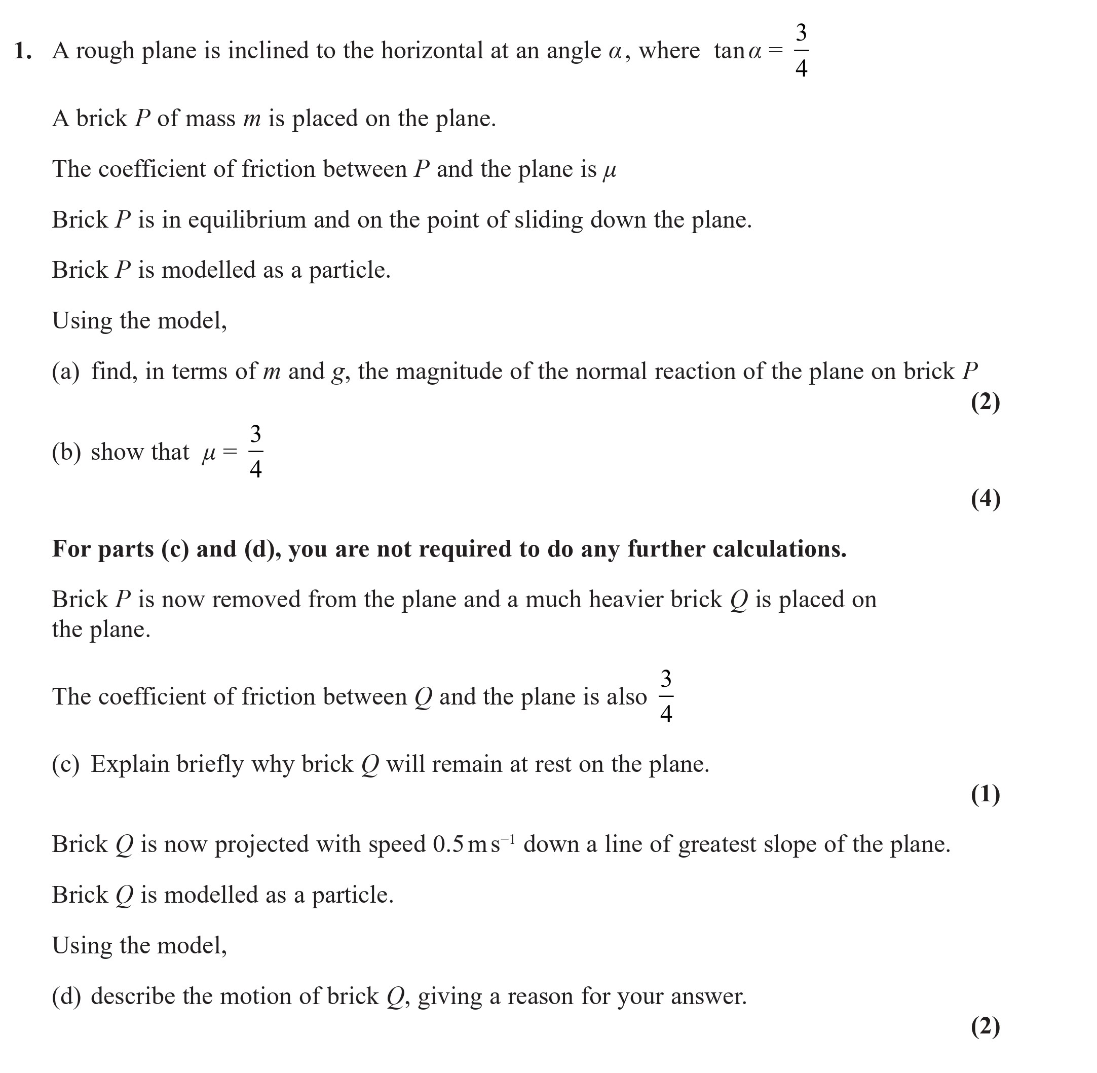 A-rough-plane-is-inclined-to-the-horizontal-at-an-angle-$-heta$,-where-$-an--heta-=--rac{3}{4}$-Edexcel-A-Level Maths Mechanics-Question 1-2020-Paper 1.png