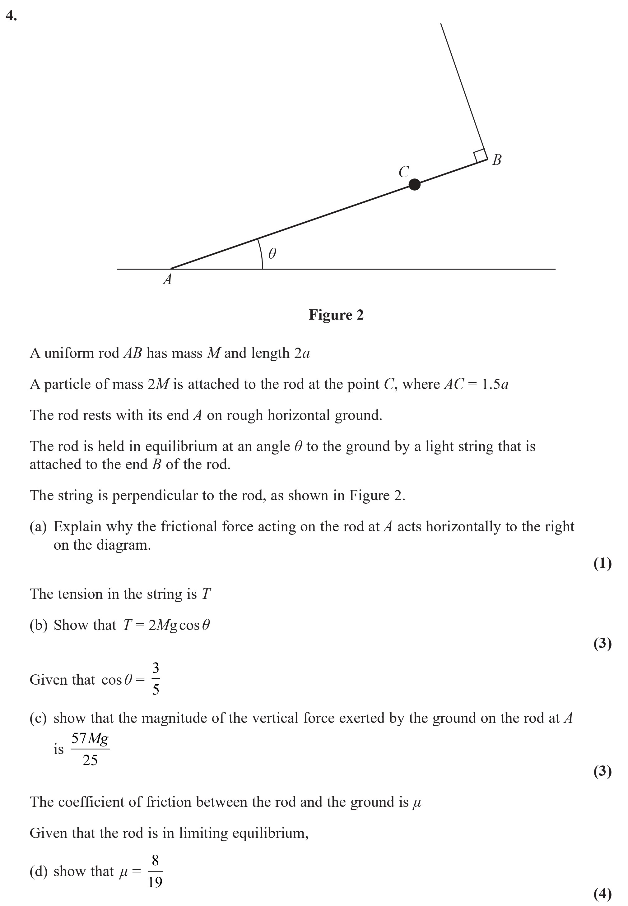 A-uniform-rod-AB-has-mass-M-and-length-2a-A-particle-of-mass-2M-is-attached-to-the-rod-at-the-point-C,-where-AC-=-1.5a-The-rod-rests-with-its-end-A-on-rough-horizontal-ground-Edexcel-A-Level Maths Mechanics-Question 4-2022-Paper 1.png
