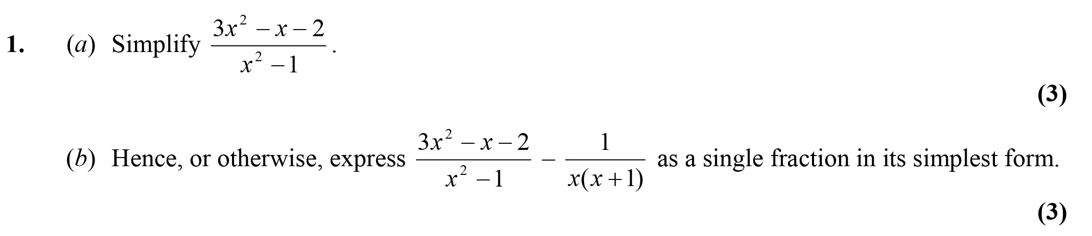 1.-(a)-Simplify-\(-\frac{3x^3---x---2}{x^2---1}-\),-(b)-Hence,-or-otherwise,-express-\(-\frac{3x^3---x---2}{x^2---1}-\)-as-a-single-fraction-in-its-simplest-form.-Edexcel-A-Level Maths Pure-Question 3-2006-Paper 4.png