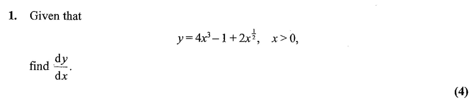Given-that--y-=-4x^{3}---1-+-2x^{-rac{1}{2}},--x->-0,-find-\frac{dy}{dx}.-Edexcel-A-Level Maths Pure-Question 3-2007-Paper 2.png