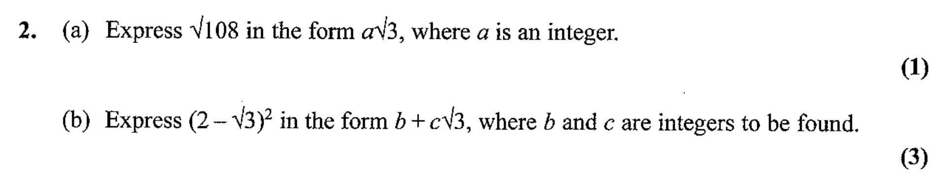 2.-(a)-Express-\(\sqrt{108}\)-in-the-form-\(\alpha\sqrt{3}\),-where-\(a\)-is-an-integer-Edexcel-A-Level Maths Pure-Question 4-2007-Paper 2.png