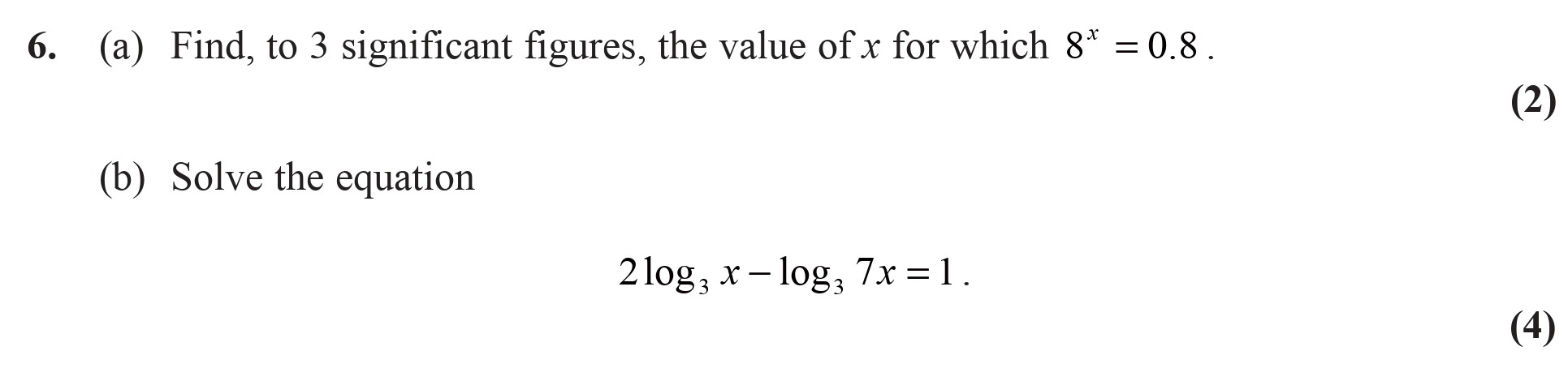 6.-(a)-Find,-to-3-significant-figures,-the-value-of-x-for-which-8^x-=-0.8-Edexcel-A-Level Maths Pure-Question 8-2007-Paper 2.png