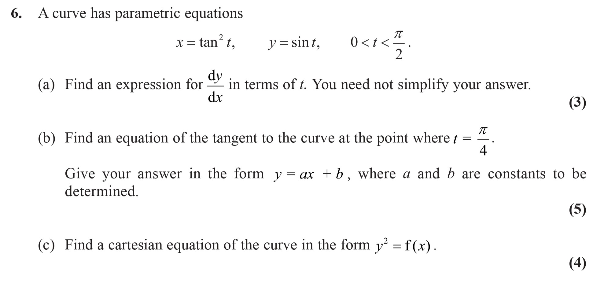 A-curve-has-parametric-equations--x-=-tan²(t),-y-=-sin(t),-0-<-t-<-π/2-Edexcel-A-Level Maths Pure-Question 8-2007-Paper 7.png
