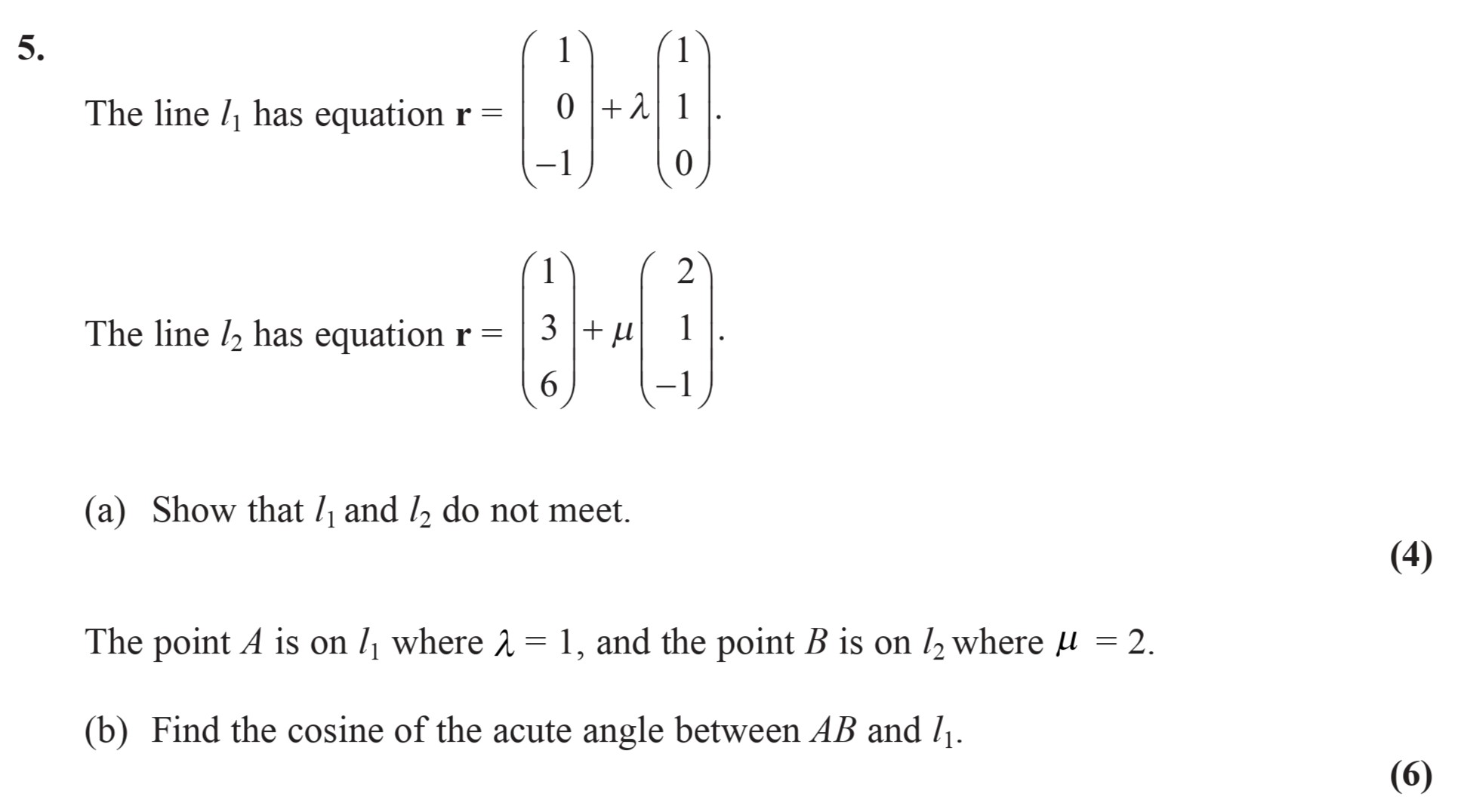 The-line-l_1-has-equation--\[-r-=-\begin{pmatrix}-1-\\-0-\\--1-\end{pmatrix}-+-\lambda-\begin{pmatrix}-1-\\-0-\\-0-\end{pmatrix}-Edexcel-A-Level Maths Pure-Question 7-2007-Paper 8.png