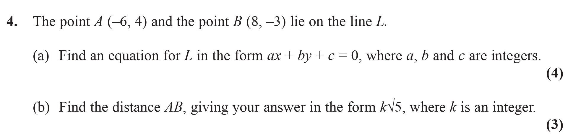 The-point-A-(−6,-4)-and-the-point-B-(8,-−3)-lie-on-the-line-L-Edexcel-A-Level Maths Pure-Question 6-2008-Paper 2.png