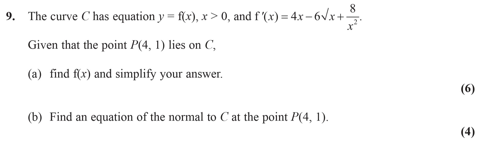 The-curve-C-has-equation-y-=-f(x),-x->-0,-and-f'(x)-=-4x---6-rac{-ext{s}}{x}-+--rac{8}{x^2}-Edexcel-A-Level Maths Pure-Question 10-2008-Paper 2.png