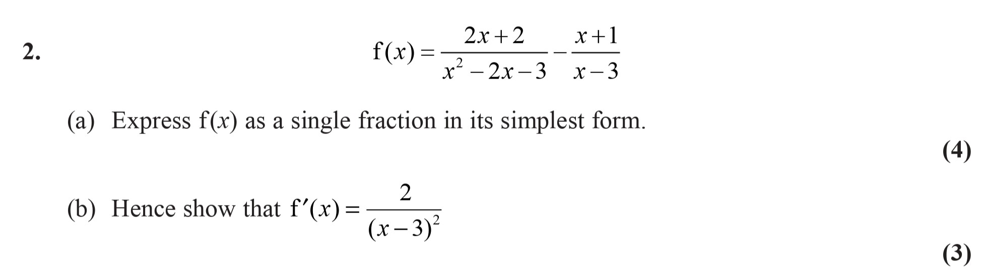 f(x)-=-\frac{2x-+-2}{x^2---2x---3}-+-\frac{x-+-1}{x---3}--(a)-Express-f(x)-as-a-single-fraction-in-its-simplest-form-Edexcel-A-Level Maths Pure-Question 4-2009-Paper 2.png