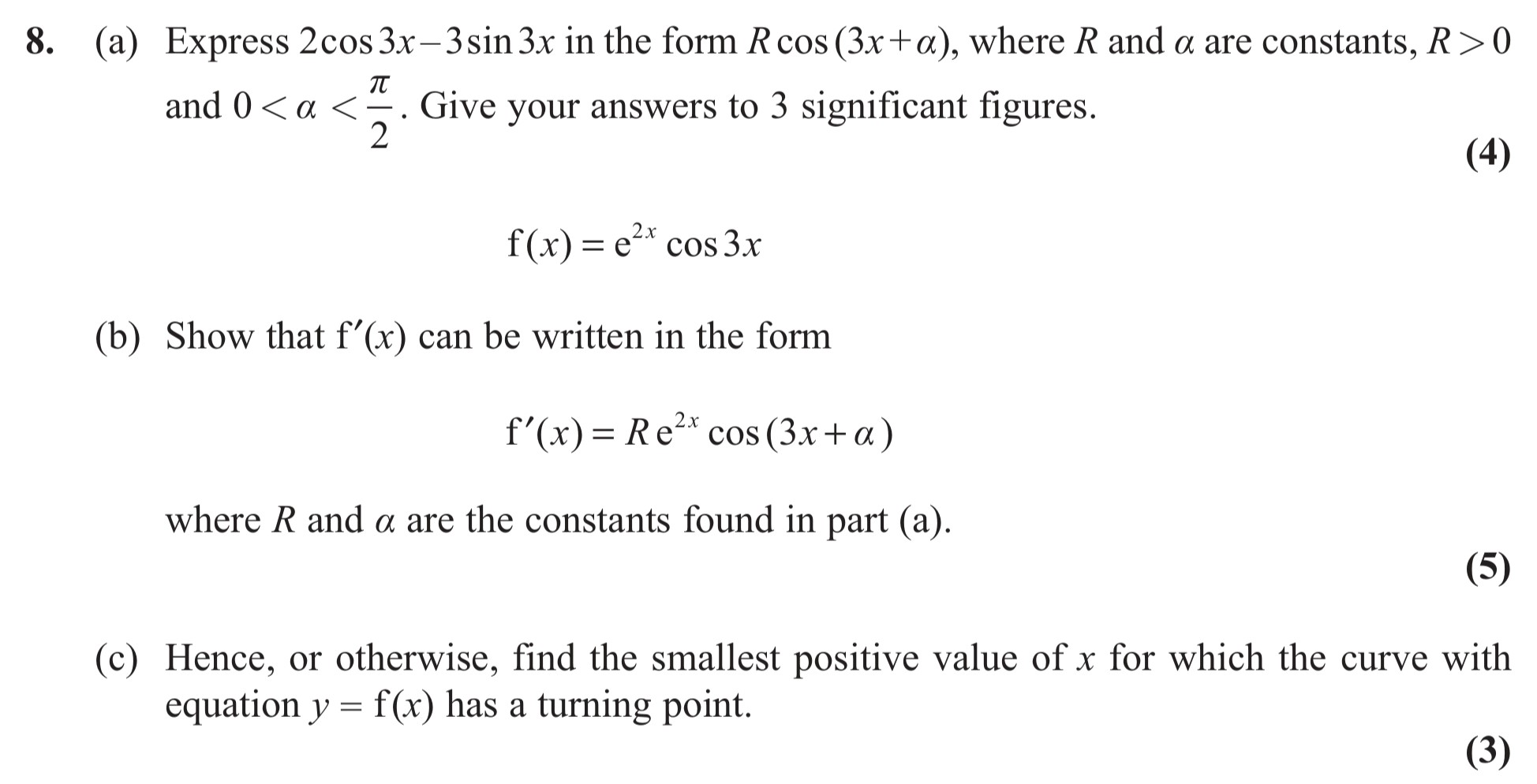 8.-(a)-Express-2cos3x-−-3sin3x-in-the-form-Rcos(3x-+-α),-where-R-and-α-are-constants,-R->-0-and-0-<-α-<-π/2-Edexcel-A-Level Maths Pure-Question 8-2011-Paper 3.png