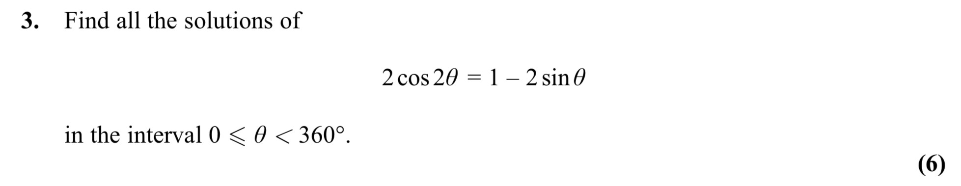 Find-all-the-solutions-of--$$2-\cos-2\theta-=-1---2-\sin-\theta$$--in-the-interval-$0-\leq-\theta-<-360^\circ$.-Edexcel-A-Level Maths Pure-Question 4-2011-Paper 4.png