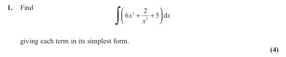 Find-\[-\int-\left(-6x^{2}-+-\frac{2}{x}-+-5-\right)-dx-\]-giving-each-term-in-its-simplest-form.--Edexcel-A-Level Maths Pure-Question 3-2012-Paper 2.png