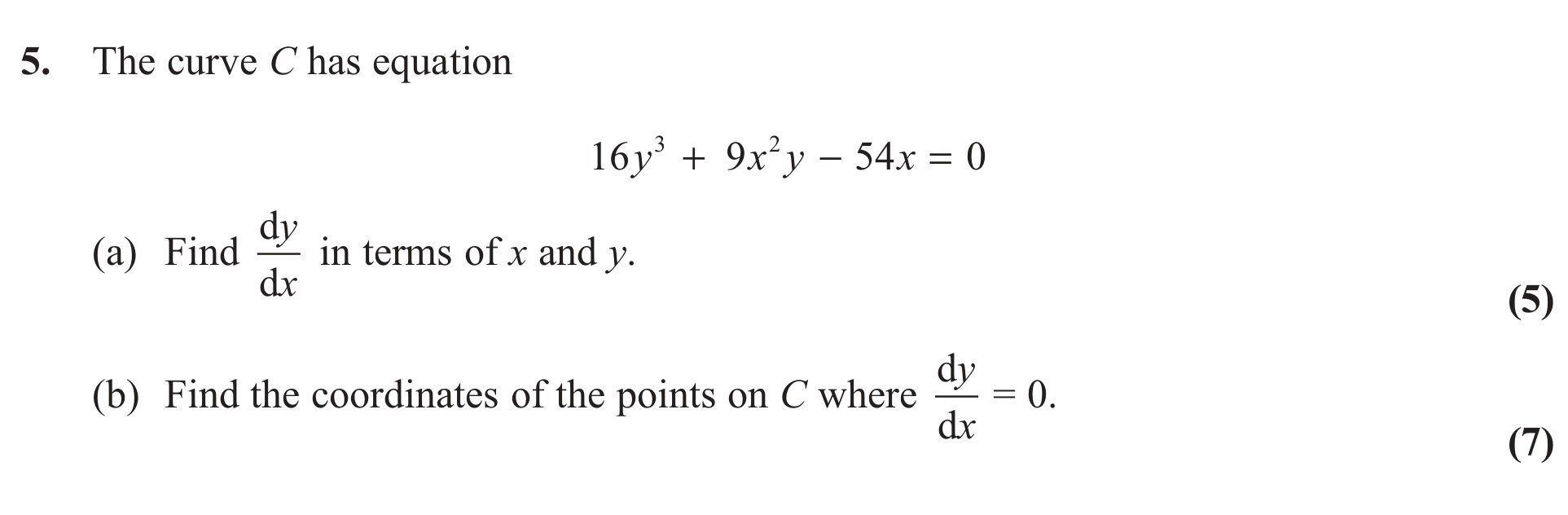 The-curve-C-has-equation--$$16y^3-+-9x^2y^2---54x-=-0$$--(a)-Find-\(\frac{dy}{dx}\)-in-terms-of-\(x\)-and-\(y\)-Edexcel-A-Level Maths Pure-Question 6-2012-Paper 7.png