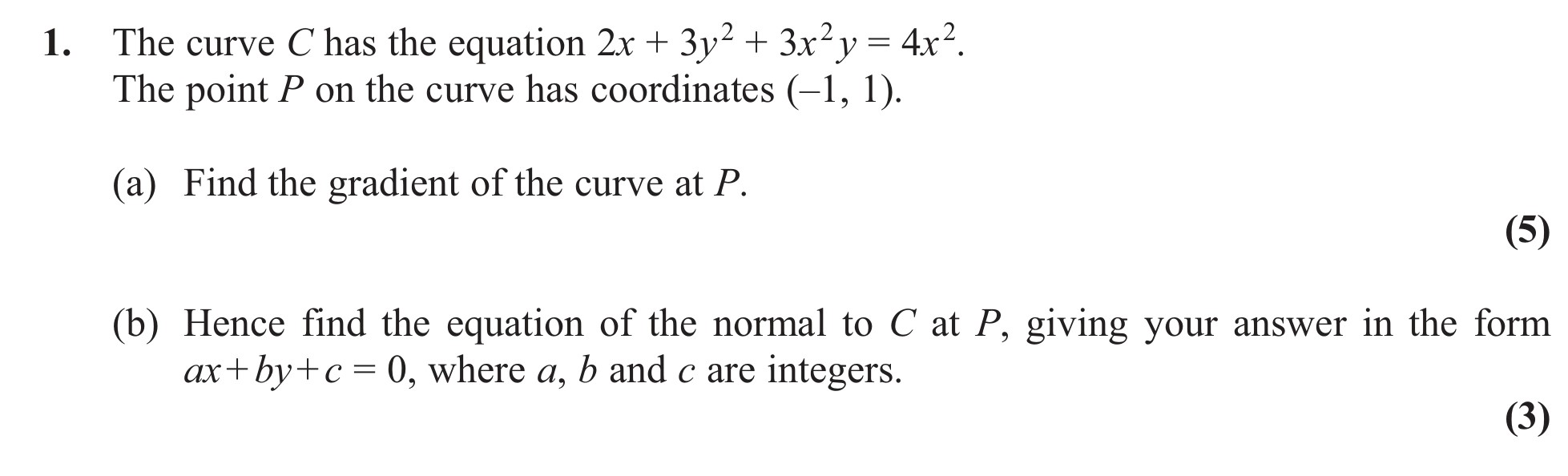 The-curve-C-has-the-equation-$2x-+-3y^2-+-3x^2y-=-4x^2$-Edexcel-A-Level Maths Pure-Question 2-2012-Paper 8.png