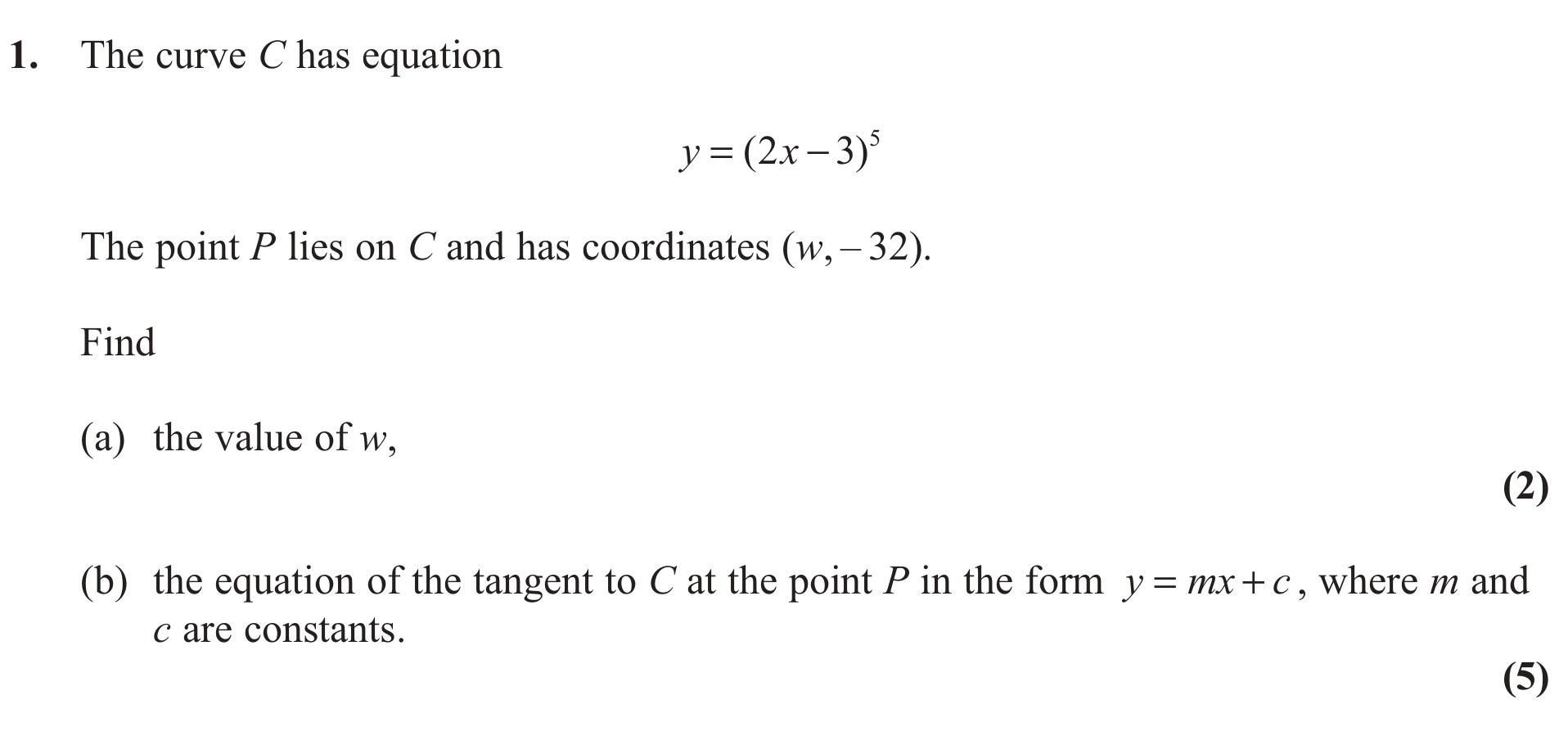 The-curve-C-has-equation--y-=-(2x---3)^{5}--The-point-P-lies-on-C-and-has-coordinates-(w,--32)-Edexcel-A-Level Maths Pure-Question 23-2013-Paper 1.png