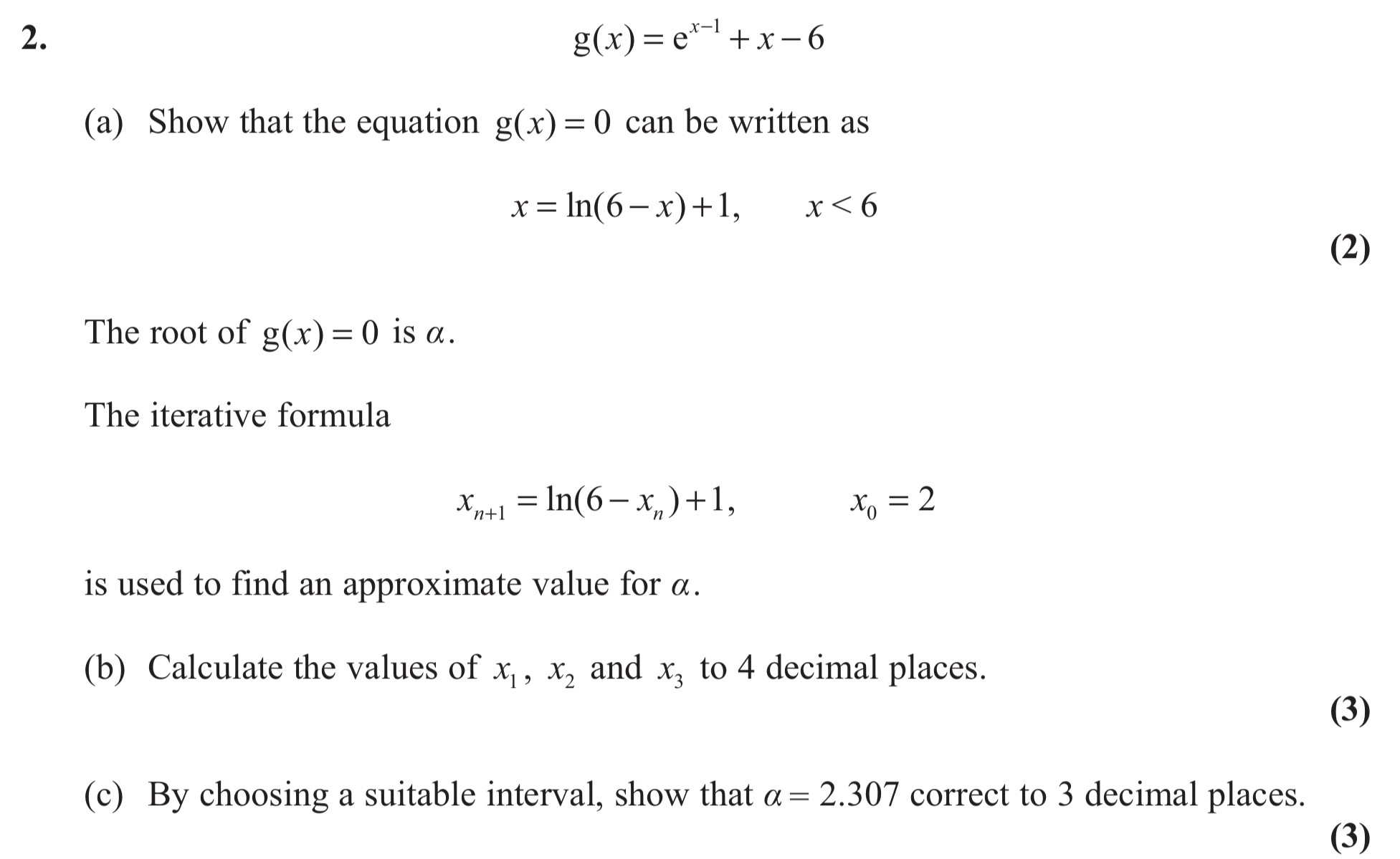 g(x)-=-e^x-+-x---6--a)-Show-that-the-equation-g(x)-=-0-can-be-written-as--x-=-ln(6---x)-+-1,--x-<-6--The-root-of-g(x)-=-0-is-a-Edexcel-A-Level Maths Pure-Question 24-2013-Paper 1.png