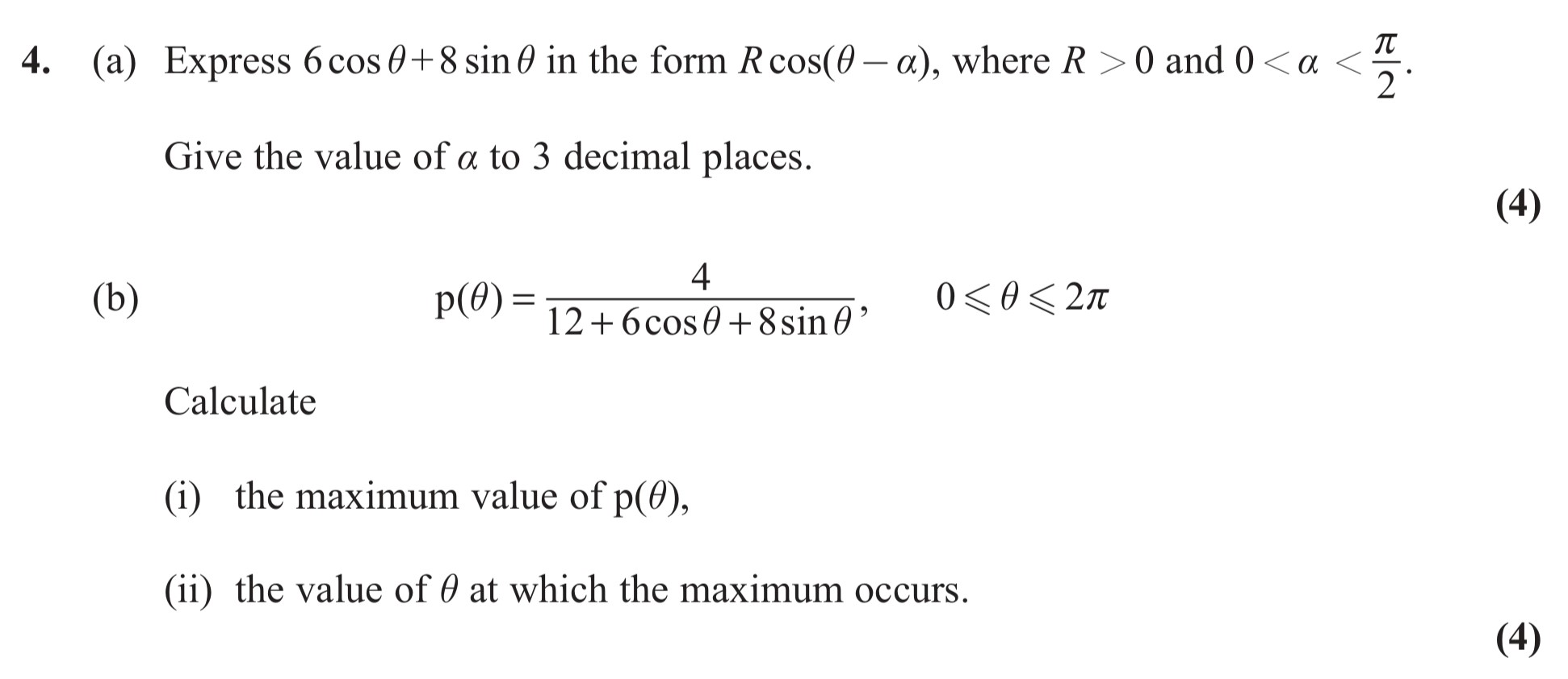 4.-(a)-Express-$6-\,-\cos-\theta-+-8-\,-\sin-\theta$-in-the-form-$R-\cos-(\theta---\alpha)$,-where-$R->-0$-and-$0-<-\alpha-<-\frac{\pi}{2}$-Edexcel-A-Level Maths Pure-Question 25-2013-Paper 1.png