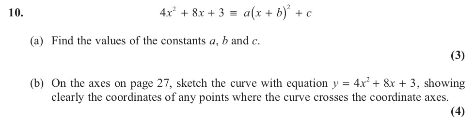 4x²-+-8x-+-3-≡-a(x-+-b)²-+-c--(a)-Find-the-values-of-the-constants-a,-b-and-c-Edexcel-A-Level Maths Pure-Question 2-2013-Paper 3.png
