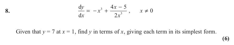 Given-that-\(-\frac{dy}{dx}-=--x^3-+-\frac{4x---5}{2x^2}-\),--\-x-\neq-0-\n-Given-that-\(-y-=-7-\)-at-\(-x-=-1-\),-find-\(-y-\)-in-terms-of-\(-x-\),-giving-each-term-in-its-simplest-form.-Edexcel-A-Level Maths Pure-Question 10-2013-Paper 3.png