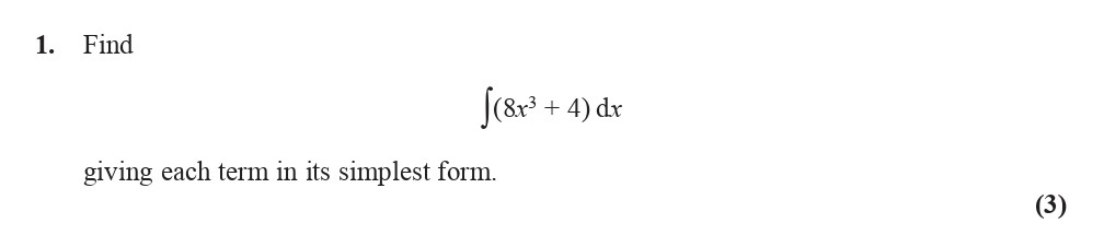 Find-$$\int-(8x^3-+-4)-\,-dx$$-giving-each-term-in-its-simplest-form.-Edexcel-A-Level Maths Pure-Question 3-2014-Paper 1.png