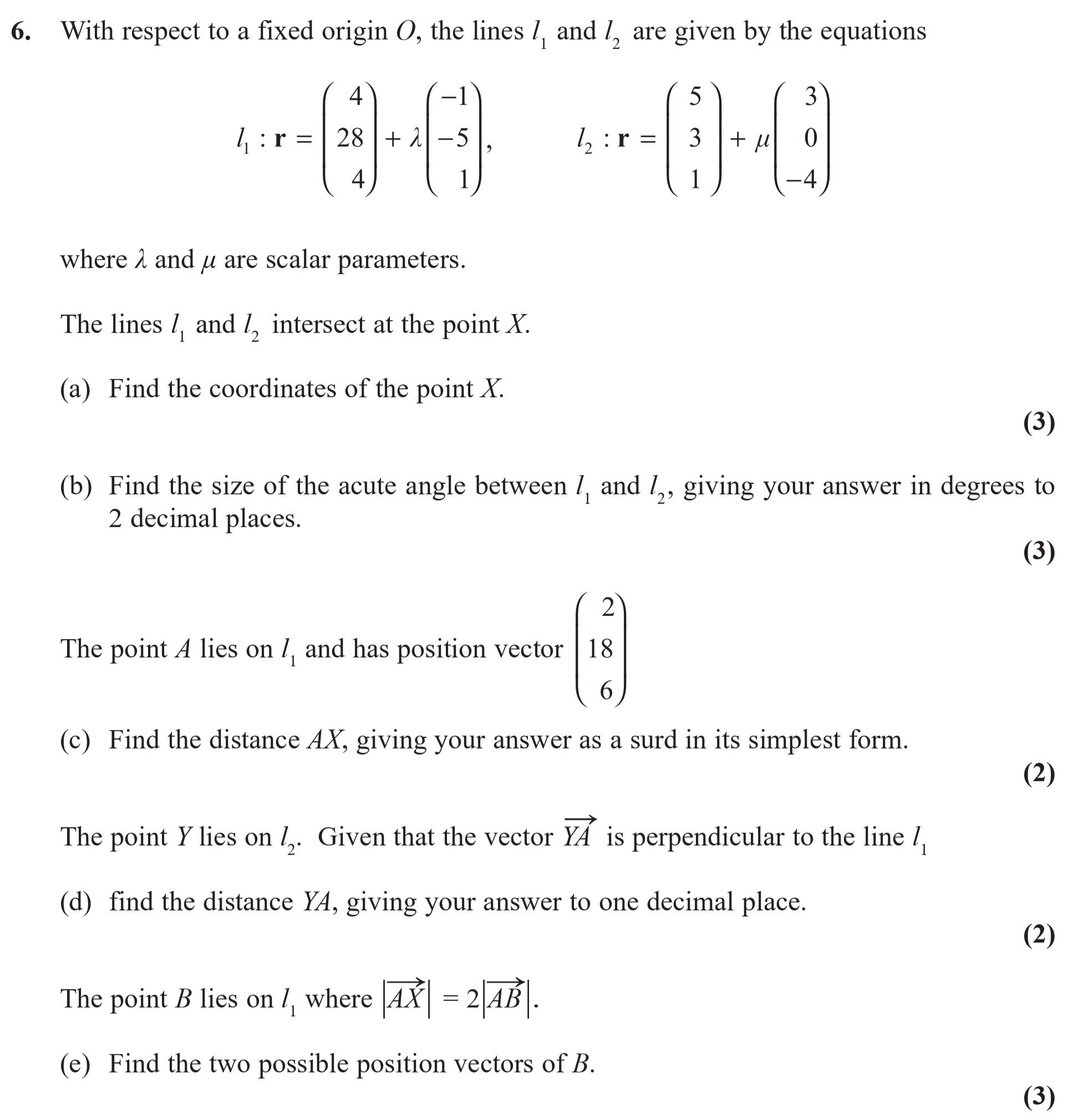 With-respect-to-a-fixed-origin-O,-the-lines-l₁-and-l₂-are-given-by-the-equations--l₁-:-r-=-(4,-28,-4)-+-λ(-1,--5,-1)-l₂-:-r-=-(5,-3,-1)-+-μ(0,-3,--4)--where-λ-and-μ-are-scalar-parameters-Edexcel-A-Level Maths Pure-Question 7-2017-Paper 5.png