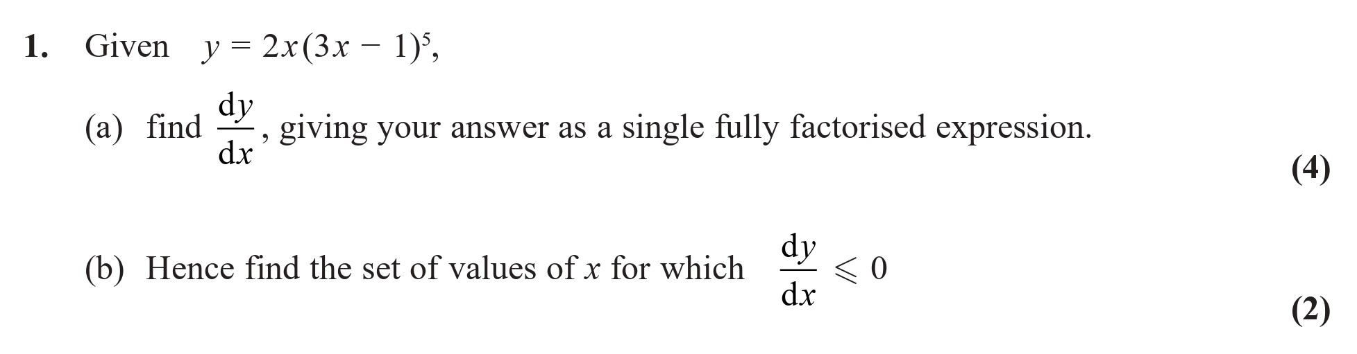 Given--$y-=-2x(3x---1)^5$,---(a)-find-\(-\frac{dy}{dx}-\),-giving-your-answer-as-a-single-fully-factorised-expression-Edexcel-A-Level Maths Pure-Question 3-2018-Paper 5.png