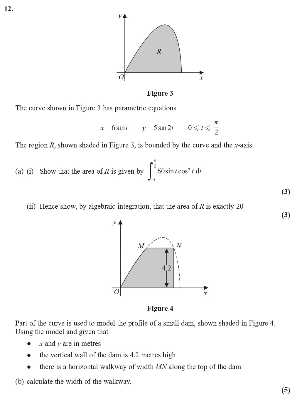 The-curve-shown-in-Figure-3-has-parametric-equations--$x-=-6-\,--ext{sin}-\,-t$---$y-=-5-\,--ext{sin}-\,-2t$---$0-\leq-t-\leq-\frac{\pi}{2}$--The-region-$R$,-shown-shaded-in-Figure-3,-is-bounded-by-the-curve-and-the-x-axis-Edexcel-A-Level Maths Pure-Question 13-2020-Paper 2.png