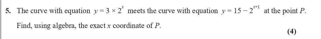 The-curve-with-equation-$y=3x^2$-meets-the-curve-with-equation-$y=15-2^{x}$-at-the-point-$P$-Edexcel-A-Level Maths Pure-Question 7-2020-Paper 2.png