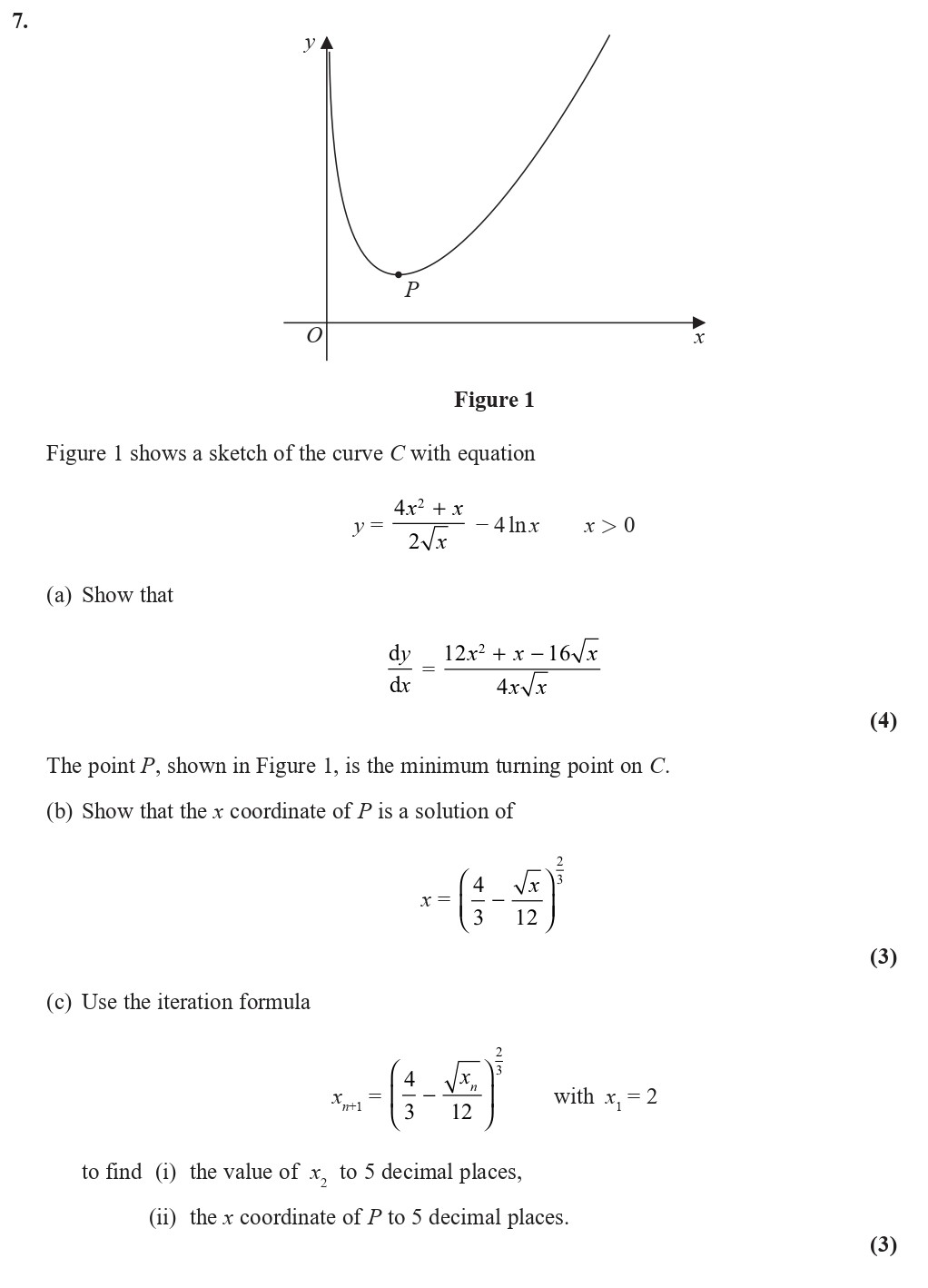 Figure-1-shows-a-sketch-of-the-curve-C-with-equation--y-=-\frac{4x^2-+-x}{2\sqrt{x}}-\quad-x->-0--(a)-Show-that--\frac{dy}{dx}-=-\frac{12x^2-+-x---16\sqrt{x}}{4\sqrt{x}}--The-point-P,-shown-in-Figure-1,-is-the-minimum-turning-point-on-C-Edexcel-A-Level Maths Pure-Question 8-2020-Paper 2.png