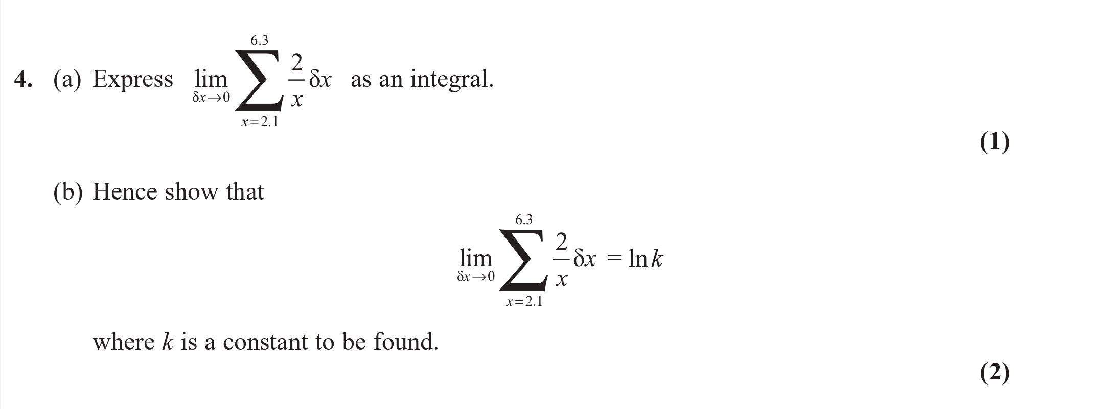 4.-(a)-Express--$$-\lim_{\alpha-\to-0}-\sum_{x=2.1}^{6.3}-2-\delta-x-$$-as-an-integral-Edexcel-A-Level Maths Pure-Question 4-2022-Paper 1.png