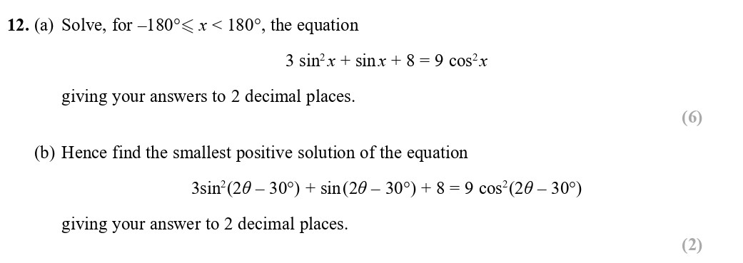 12.-(a)-Solve,-for---180°-<-x-<-180°,-the-equation--3-sin²x-+-sin-x-+-8-=-9-cos²x--giving-your-answers-to-2-decimal-places-Edexcel-A-Level Maths Pure-Question 14-2017-Paper 2.png