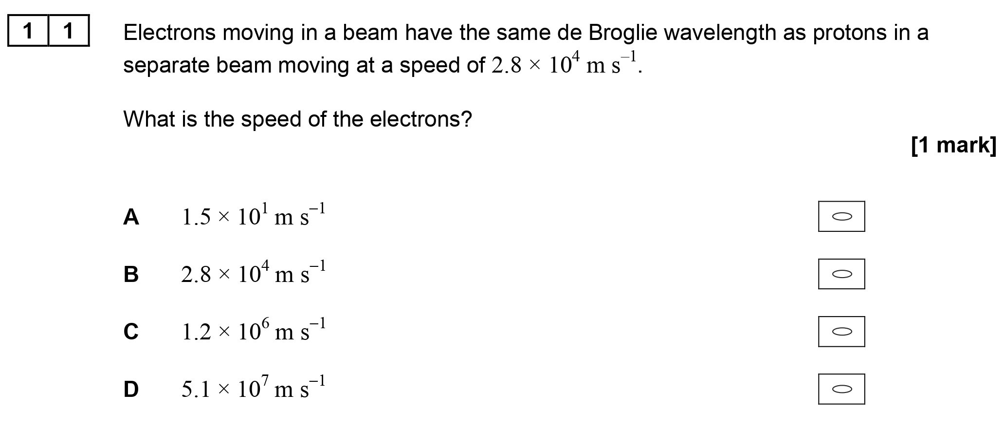Electrons-moving-in-a-beam-have-the-same-de-Broglie-wavelength-as-protons-in-a-separate-beam-moving-at-a-speed-of-$2.8-\times-10^8-\text{-m-s}^{-1}$-AQA-A-Level Physics-Question 11-2017-Paper 1.png