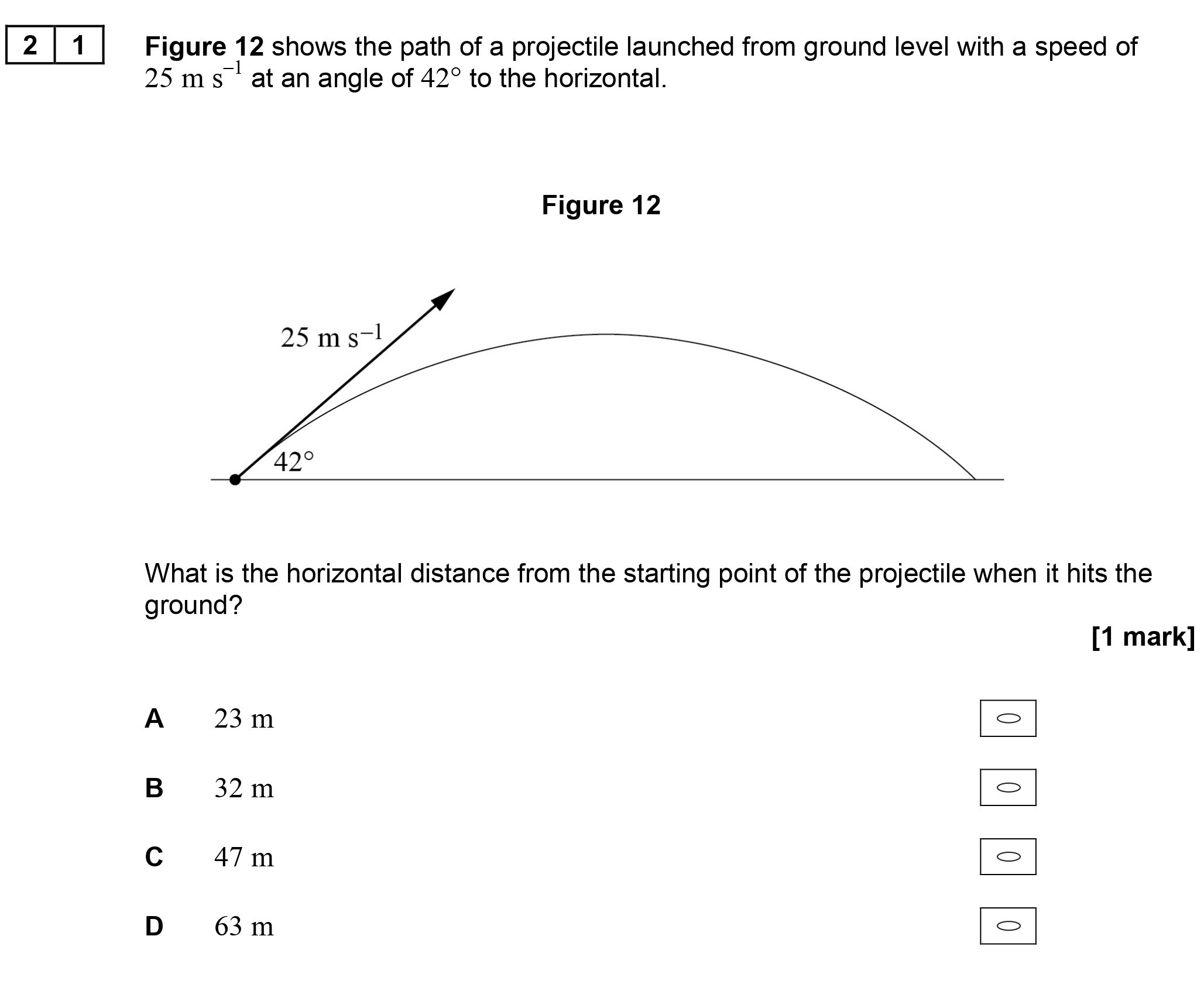 Figure-12-shows-the-path-of-a-projectile-launched-from-ground-level-with-a-speed-of-25-m-s⁻¹-at-an-angle-of-42°-to-the-horizontal-AQA-A-Level Physics-Question 21-2017-Paper 1.png