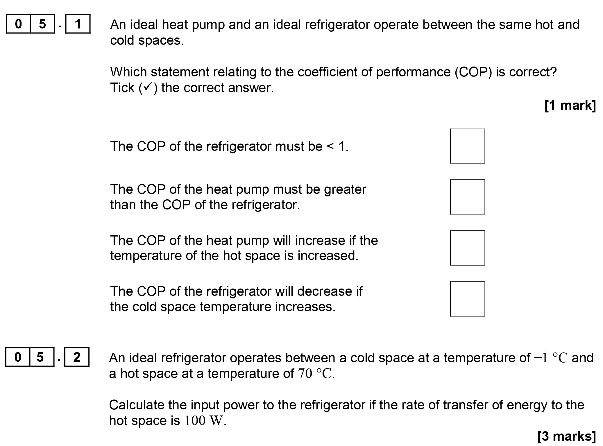 An-ideal-heat-pump-and-an-ideal-refrigerator-operate-between-the-same-hot-and-cold-spaces-AQA-A-Level Physics-Question 5-2017-Paper 6.png