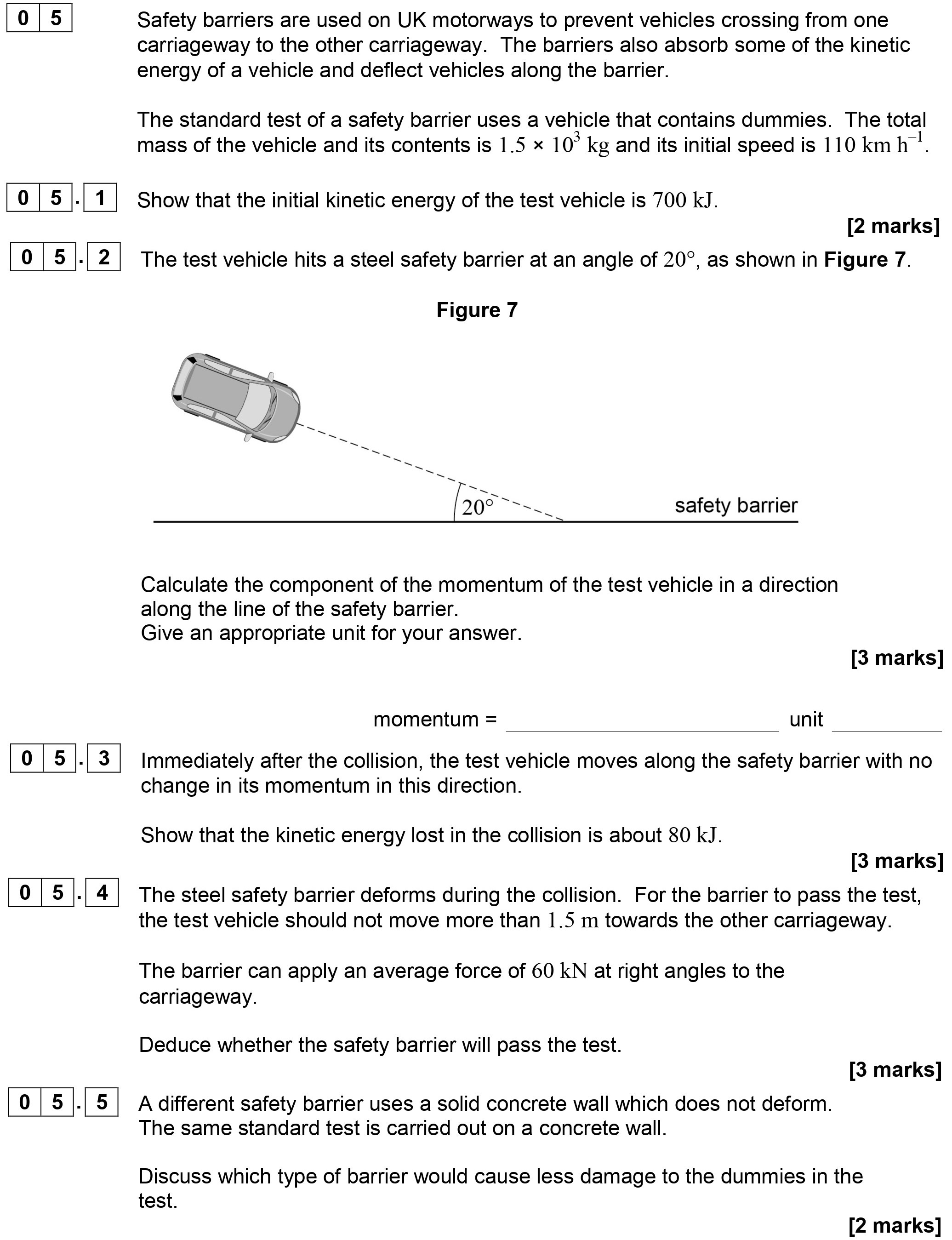 Safety-barriers-are-used-on-UK-motorways-to-prevent-vehicles-crossing-from-one-carriageway-to-the-other-carriageway-AQA-A-Level Physics-Question 5-2019-Paper 1.png