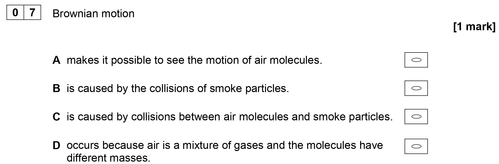 Brownian-motion--A-makes-it-possible-to-see-the-motion-of-air-molecules-AQA-A-Level Physics-Question 7-2019-Paper 2.png