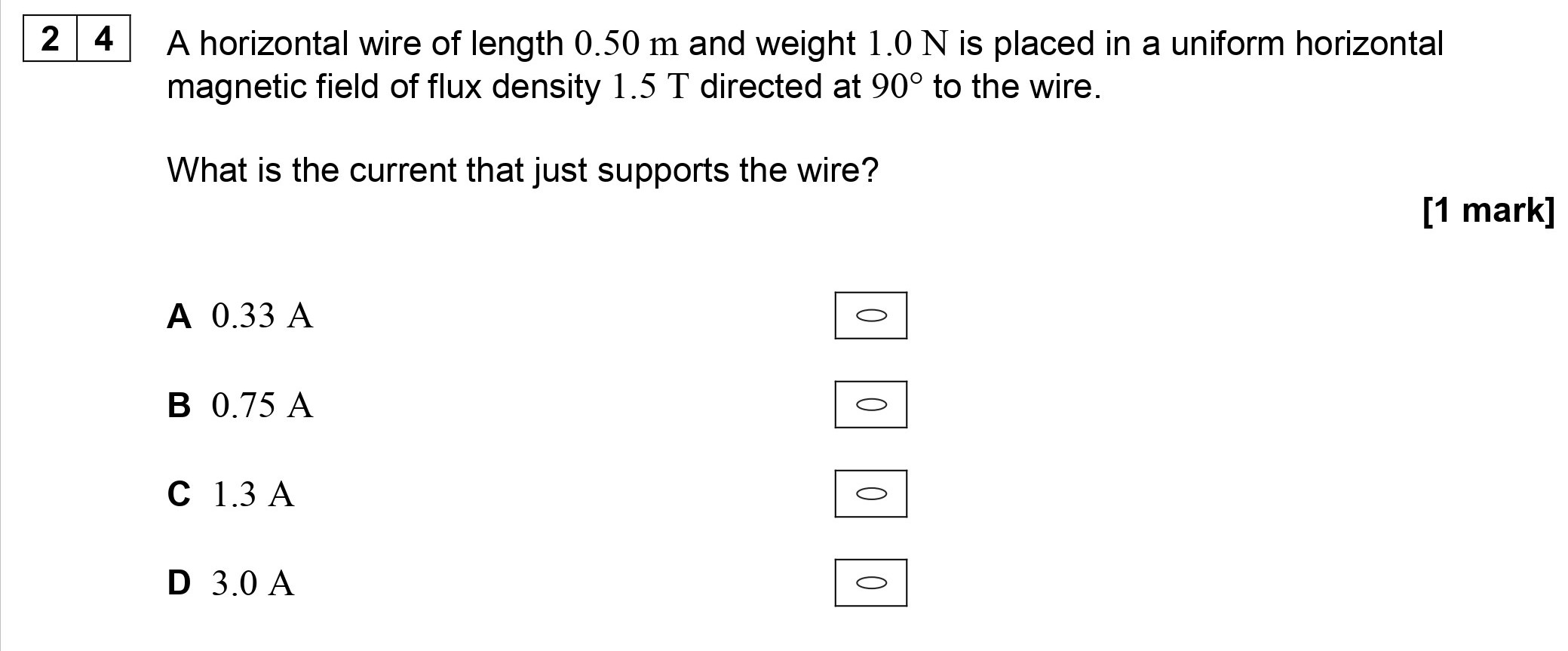 A-horizontal-wire-of-length-0.50-m-and-weight-1.0-N-is-placed-in-a-uniform-horizontal-magnetic-field-of-flux-density-1.5-T-directed-at-90°-to-the-wire-AQA-A-Level Physics-Question 24-2019-Paper 2.png