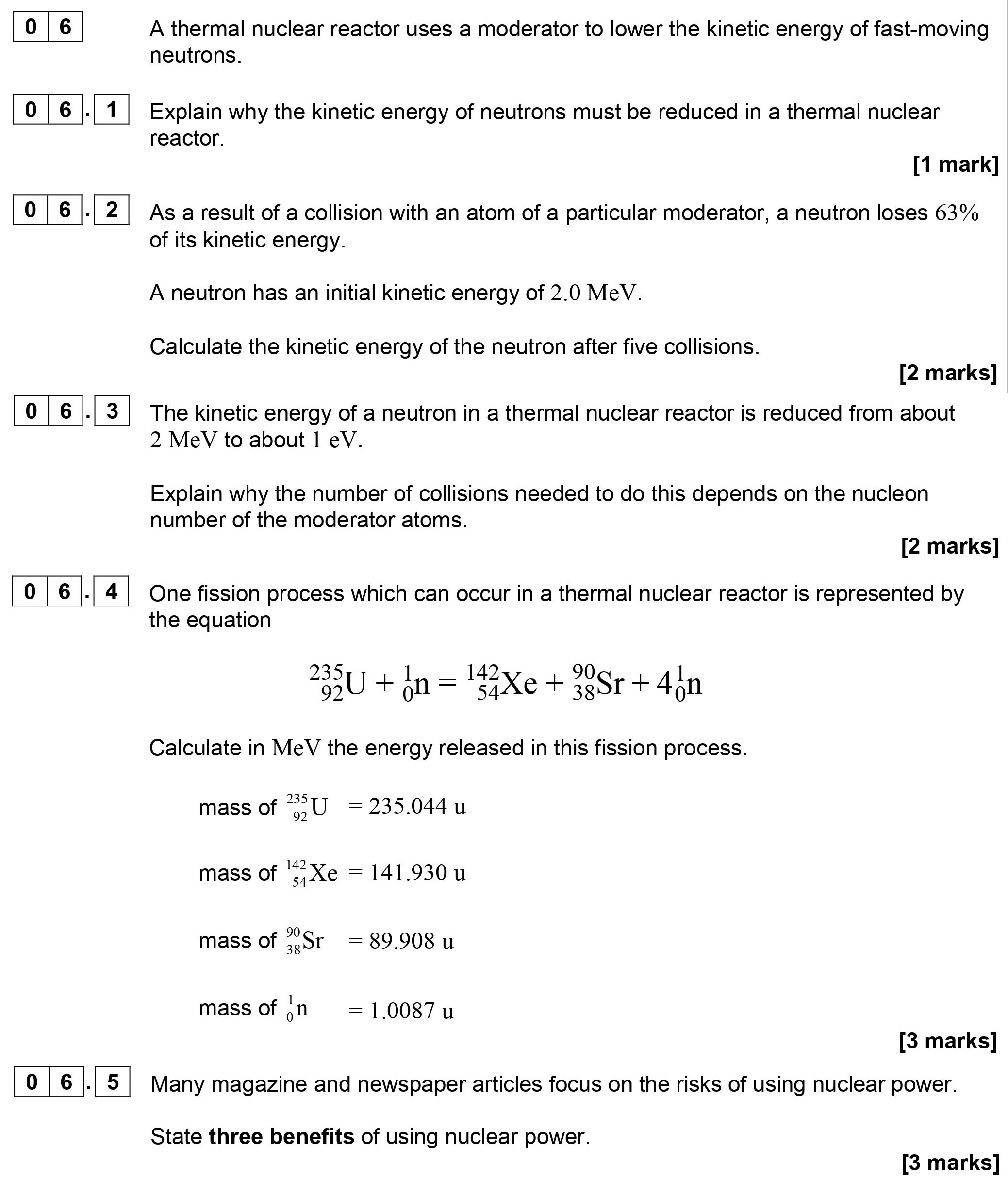 A-thermal-nuclear-reactor-uses-a-moderator-to-lower-the-kinetic-energy-of-fast-moving-neutrons-AQA-A-Level Physics-Question 6-2019-Paper 2.png