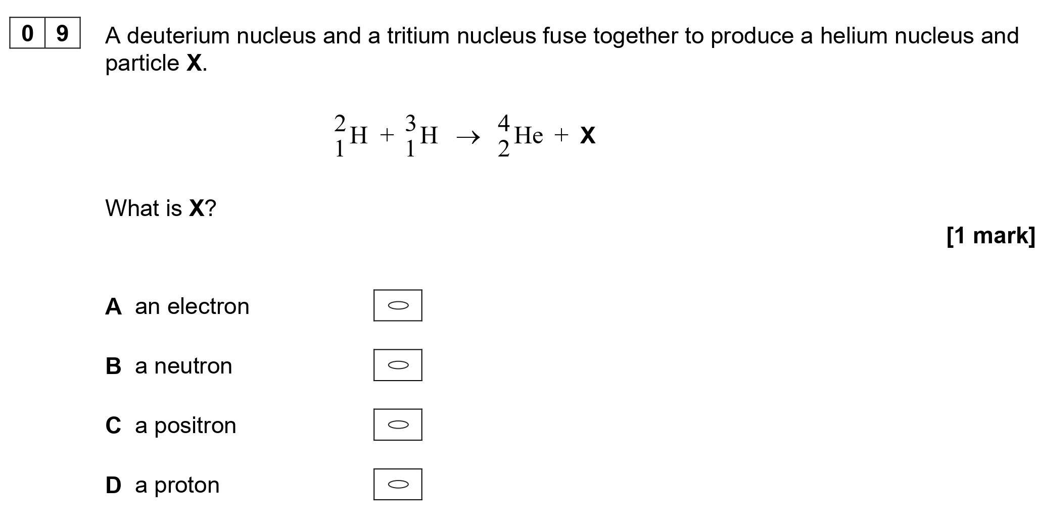 A-deuterium-nucleus-and-a-tritium-nucleus-fuse-together-to-produce-a-helium-nucleus-and-particle-X-AQA-A-Level Physics-Question 9-2020-Paper 1.png
