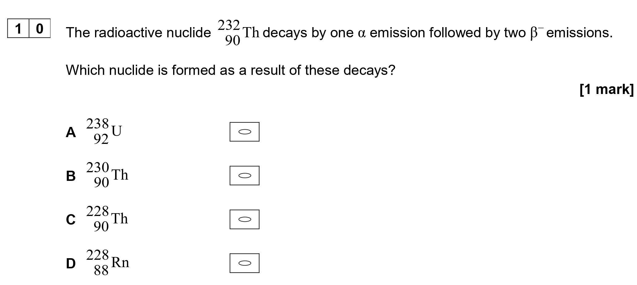 The-radioactive-nuclide-$^{232}_{90}Th$-decays-by-one-$\alpha$-emission-followed-by-two-$\beta^-$-emissions-AQA-A-Level Physics-Question 10-2020-Paper 1.png
