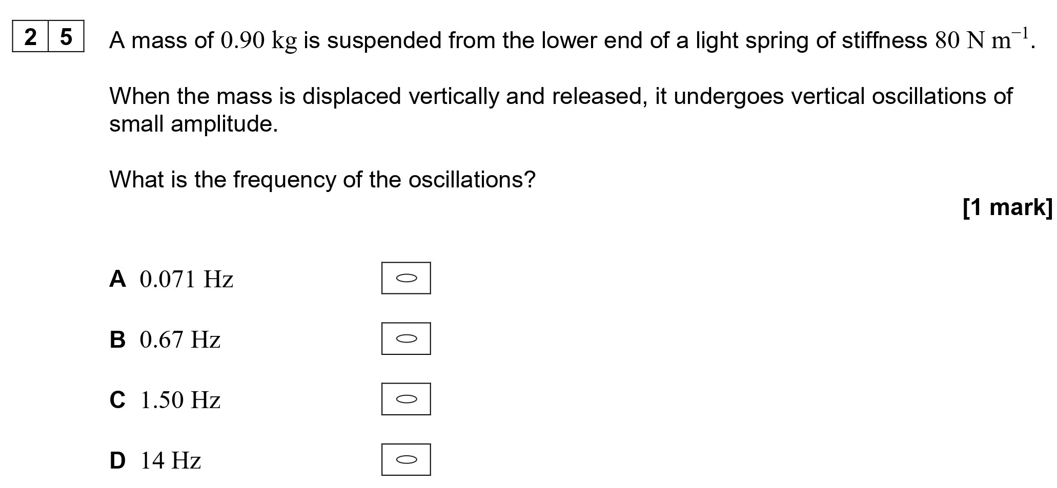 A-mass-of-0.90-kg-is-suspended-from-the-lower-end-of-a-light-spring-of-stiffness-80-N-m<sup>-1</sup>-AQA-A-Level Physics-Question 25-2020-Paper 1.png