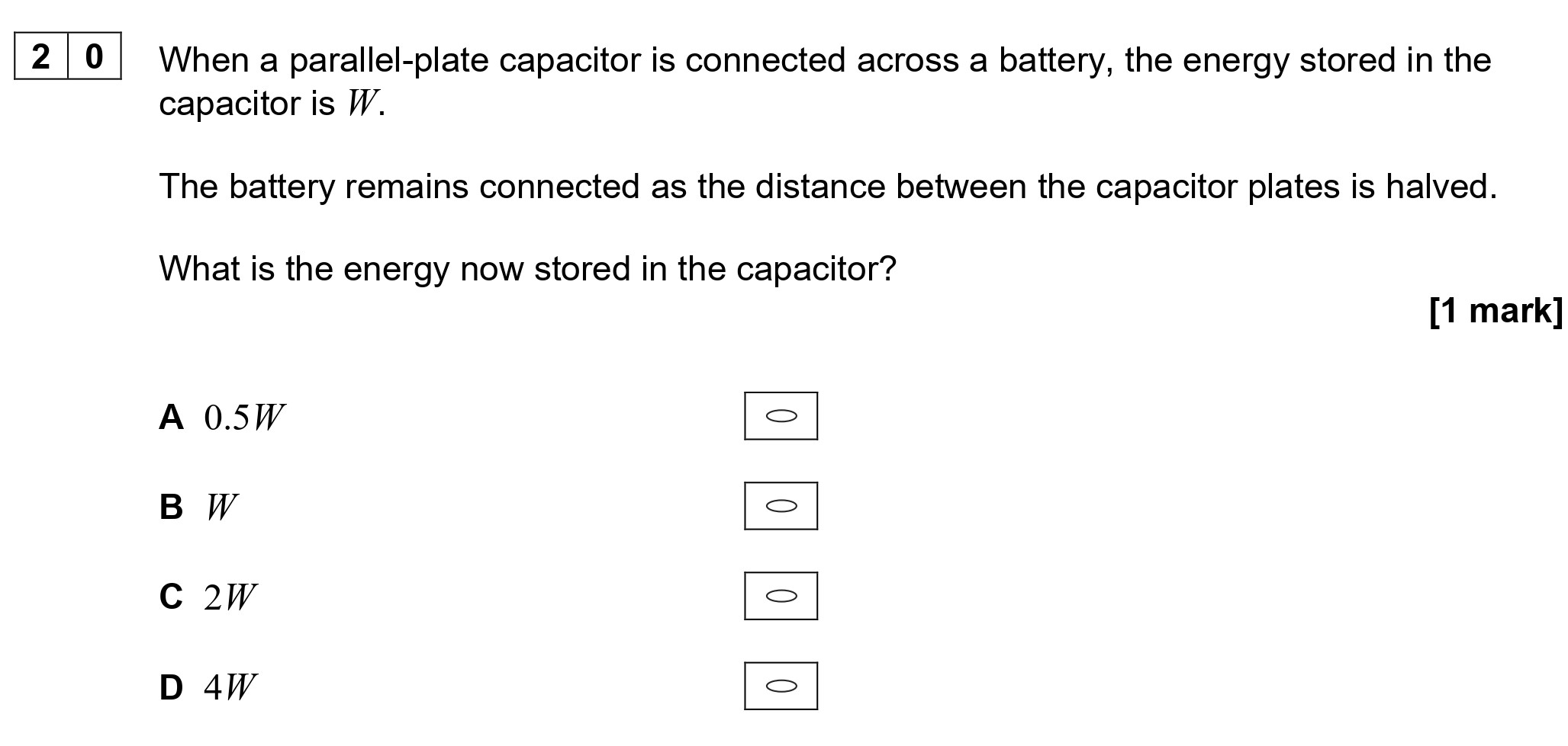 When-a-parallel-plate-capacitor-is-connected-across-a-battery,-the-energy-stored-in-the-capacitor-is-$W$-AQA-A-Level Physics-Question 20-2020-Paper 2.png