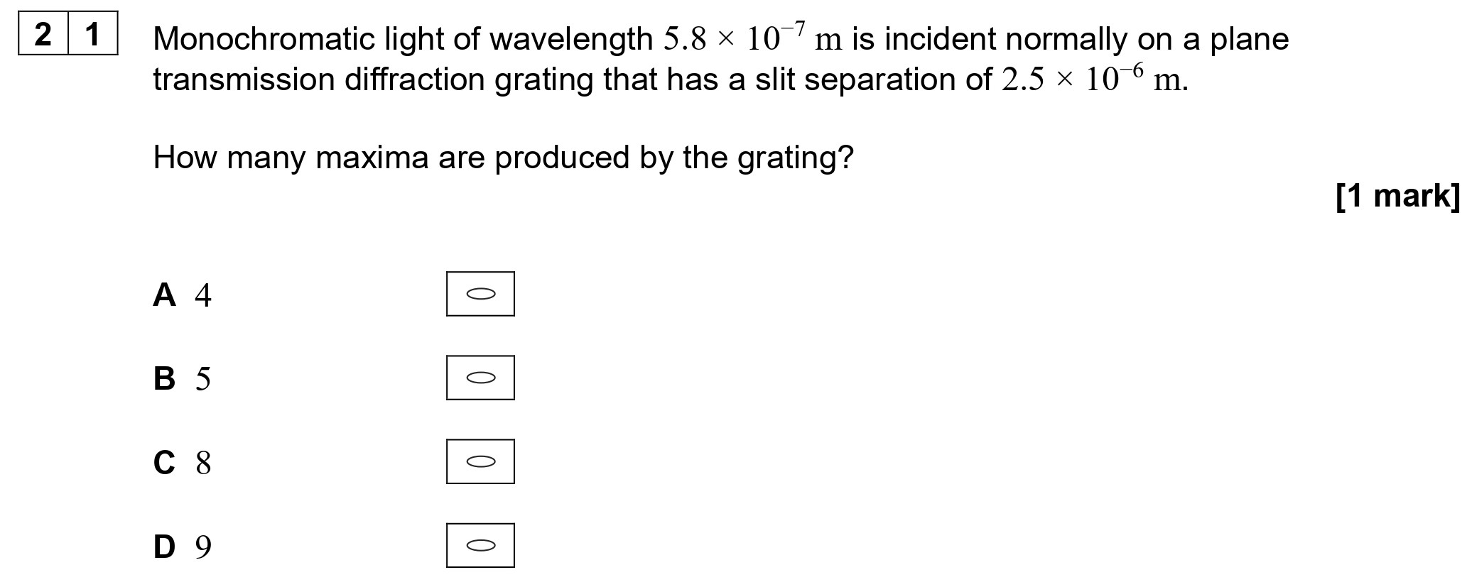 Monochromatic-light-of-wavelength-$5.8--imes-10^{-7}--ext{-m}$-is-incident-normally-on-a-plane-transmission-diffraction-grating-that-has-a-slit-separation-of-$2.5--imes-10^{-6}--ext{-m}$-AQA-A-Level Physics-Question 21-2022-Paper 1.png