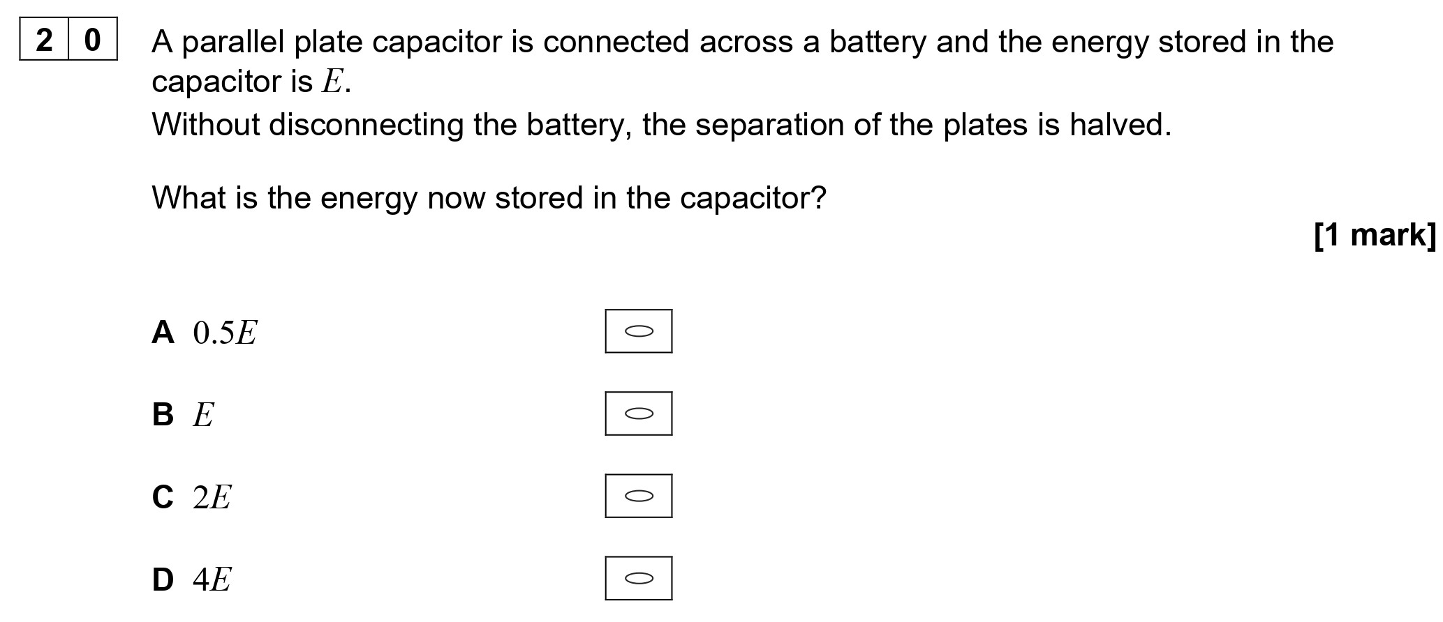 A-parallel-plate-capacitor-is-connected-across-a-battery-and-the-energy-stored-in-the-capacitor-is-$E$-AQA-A-Level Physics-Question 20-2022-Paper 2.png