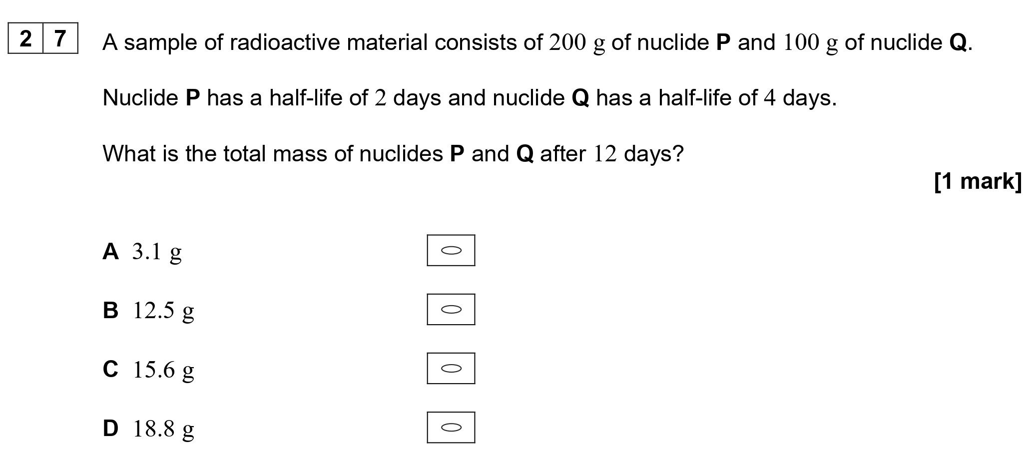 A-sample-of-radioactive-material-consists-of-200-g-of-nuclide-P-and-100-g-of-nuclide-Q-AQA-A-Level Physics-Question 27-2022-Paper 2.png