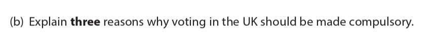 Explain-three-reasons-why-voting-in-the-UK-should-be-made-compulsory.-Edexcel-A-Level Politics-Question 2-2016-Paper 1.png