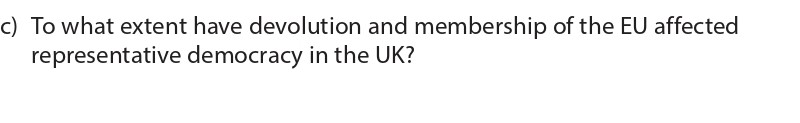 To-what-extent-have-devolution-and-membership-of-the-EU-affected-representative-democracy-in-the-UK?--Edexcel-A-Level Politics-Question 2-2016-Paper 1.png