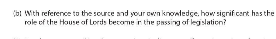 With-reference-to-the-source-and-your-own-knowledge,-how-significant-has-the-role-of-the-House-of-Lords-become-in-the-passing-of-legislation?-Edexcel-A-Level Politics-Question 2-2017-Paper 2.png