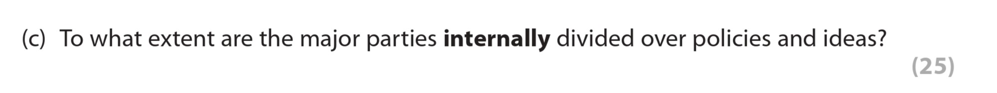 To-what-extent-are-the-major-parties-internally-divided-over-policies-and-ideas?--Edexcel-A-Level Politics-Question 3-2014-Paper 1.png