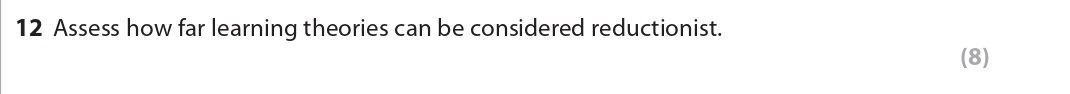 Assess-how-far-learning-theories-can-be-considered-reductionist.-AQA-A-Level Psychology-Question 12-2022-Paper 1.png
