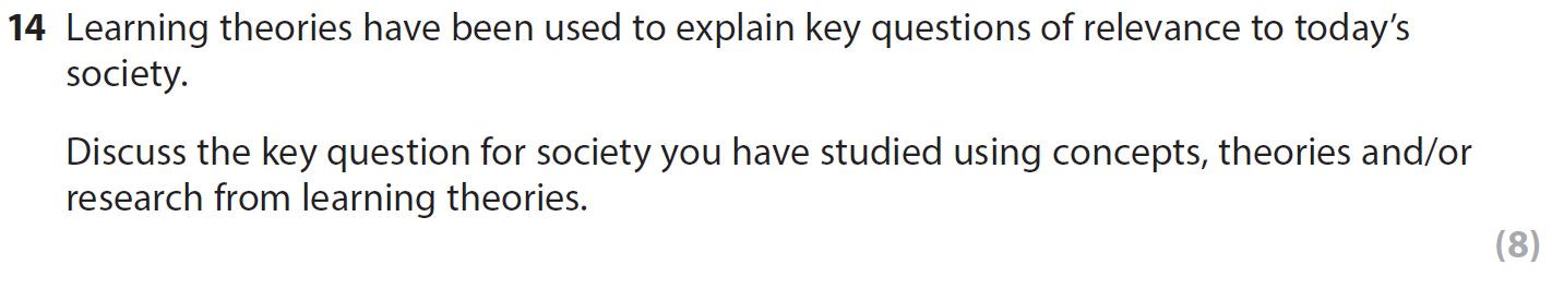 Learning-theories-have-been-used-to-explain-key-questions-of-relevance-to-today’s-society-AQA-A-Level Psychology-Question 14-2017-Paper 1.png