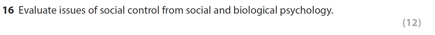 Evaluate-issues-of-social-control-from-social-and-biological-psychology.-AQA-A-Level Psychology-Question 16-2020-Paper 1.png
